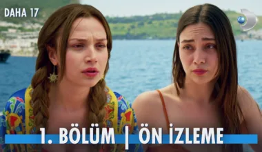 Daha 17 1.Bölüm Önizleme (Yeni Dizi)