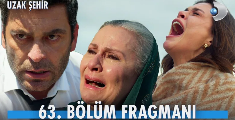 Uzak Şehir 63.Bölüm Fragmanı (Sezon Finali)