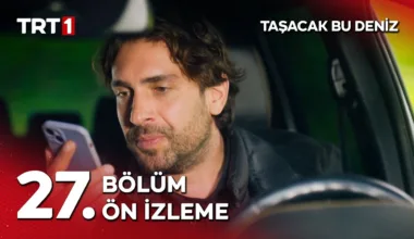 Taşacak Bu Deniz 27.Bölüm Önizleme