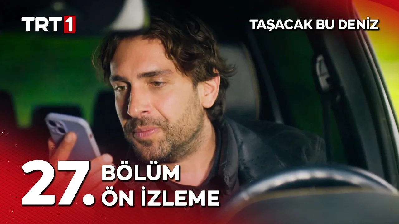 Taşacak Bu Deniz 27.Bölüm Önizleme
