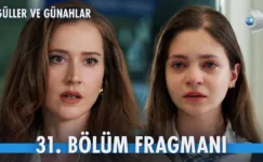 Güller ve Günahlar 31.Bölüm Fragmanı