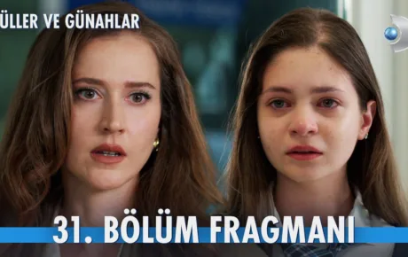 Güller ve Günahlar 31.Bölüm Fragmanı