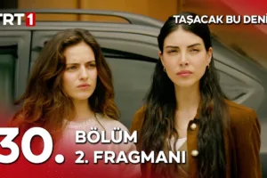 Taşacak Bu Deniz 30.Bölüm 2. Fragmanı