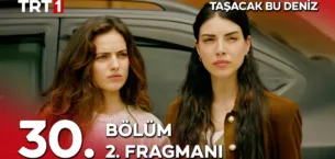 Taşacak Bu Deniz 30.Bölüm 2. Fragmanı