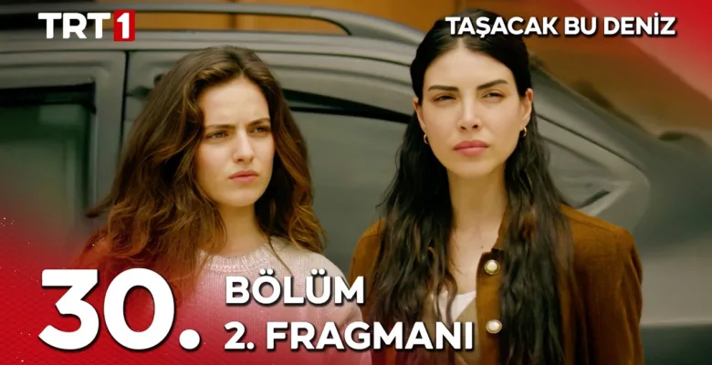 Taşacak Bu Deniz 30.Bölüm 2. Fragmanı