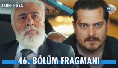Eşref Rüya 46.Bölüm Fragmanı