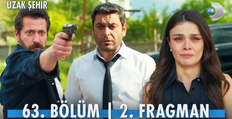 Uzak Şehir 63.Bölüm 2. Fragmanı (Sezon Finali)