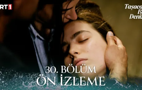 Taşacak Bu Deniz 30.Bölüm Önizleme