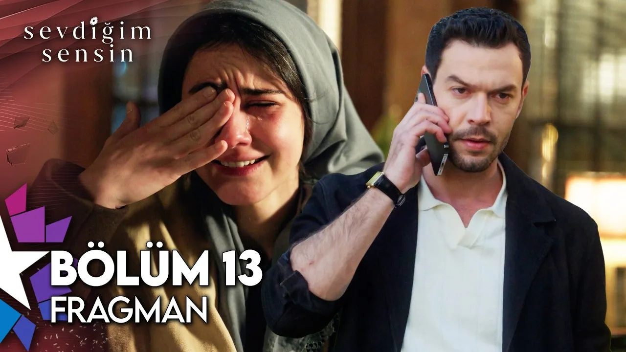 Sevdiğim Sensin 13.Bölüm Fragmanı