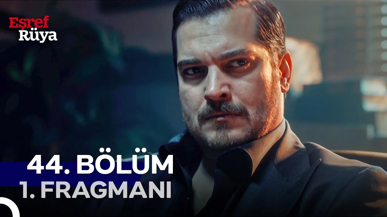Eşref Rüya 44.Bölüm Fragmanı