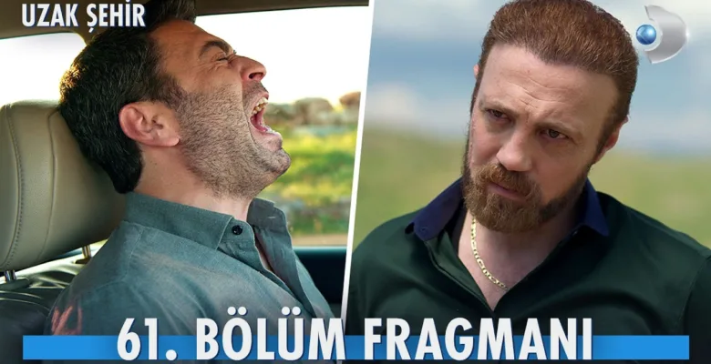 Uzak Şehir 61.Bölüm Fragmanı
