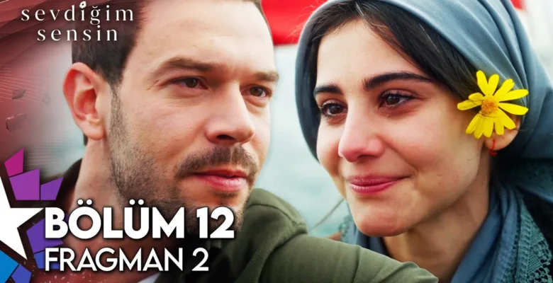 Sevdiğim Sensin 12.Bölüm 2. Fragmanı