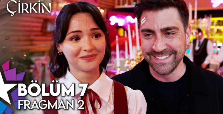 Çirkin 7.Bölüm Fragmanı
