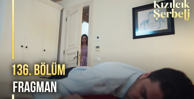 Kızılcık Şerbeti 136.Bölüm Fragmanı