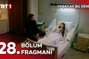 Taşacak Bu Deniz 28.Bölüm Fragmanı