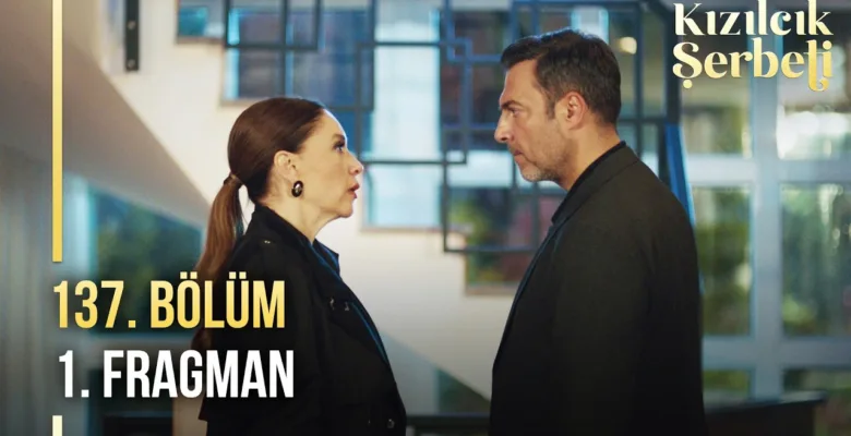 Kızılcık Şerbeti 137.Bölüm Fragmanı