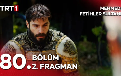 Mehmed Fetihler Sultanı 80.Bölüm 2. Fragmanı