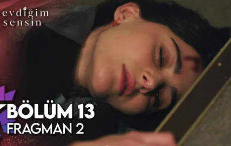 Sevdiğim Sensin 13.Bölüm 2. Fragmanı