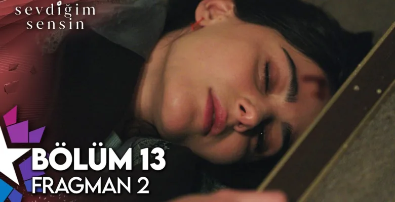 Sevdiğim Sensin 13.Bölüm 2. Fragmanı