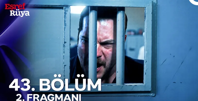 Eşref Rüya 43.Bölüm 2. Fragmanı