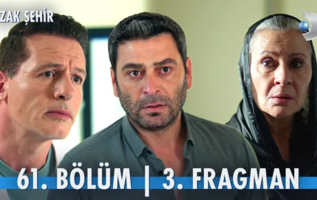 Uzak Şehir 61.Bölüm 3. Fragmanı