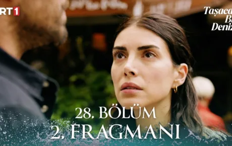 Taşacak Bu Deniz 28.Bölüm 2. Fragmanı