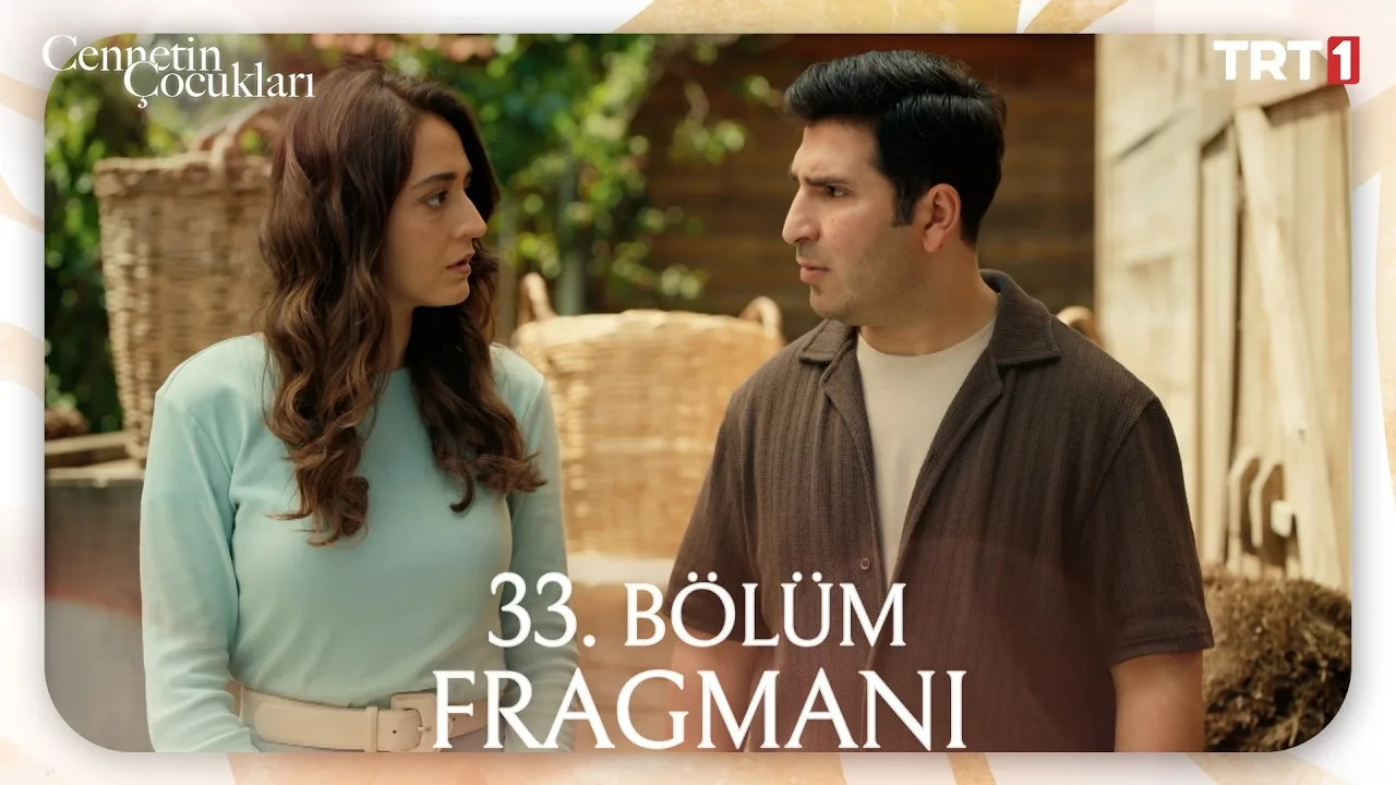Cennetin Çocukları 33.Bölüm Fragmanı