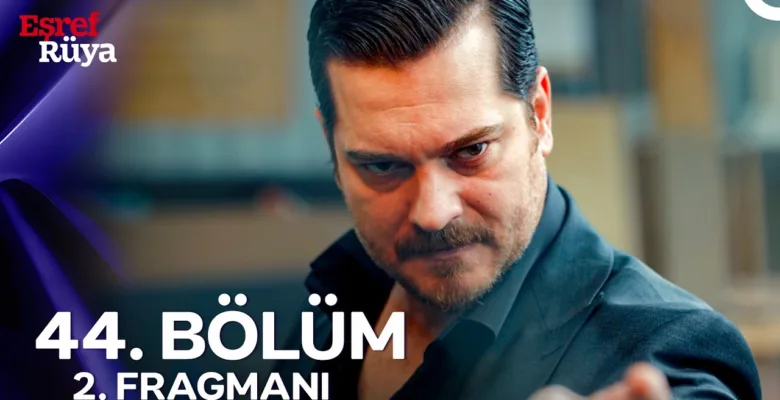 Eşref Rüya 44.Bölüm 2. Fragmanı