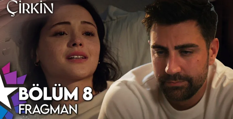 Çirkin 8.Bölüm Fragmanı (Sezon Finali)