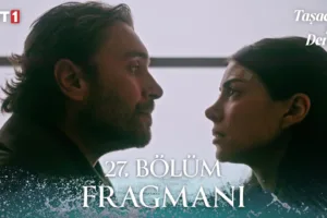Taşacak Bu Deniz 27.Bölüm Fragmanı