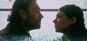 Taşacak Bu Deniz 27.Bölüm Fragmanı
