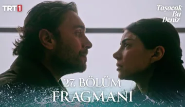 Taşacak Bu Deniz 27.Bölüm Fragmanı