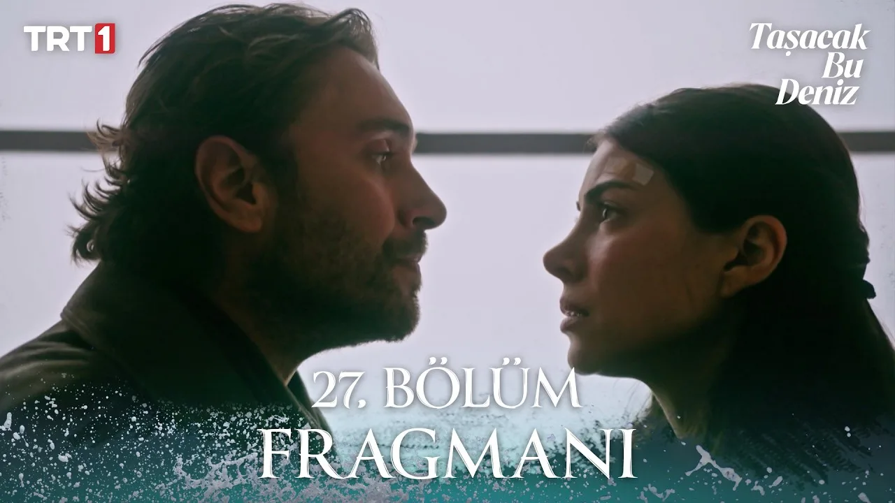 Taşacak Bu Deniz 27.Bölüm Fragmanı