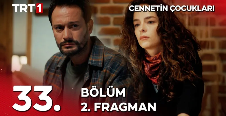 Cennetin Çocukları 33.Bölüm 2. Fragmanı