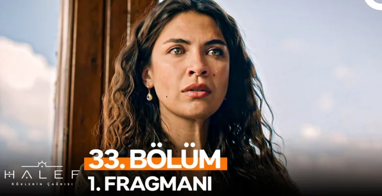 Halef: Köklerin Çağrısı 33.Bölüm Fragmanı