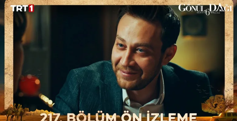Gönül Dağı 217.Bölüm Önizleme