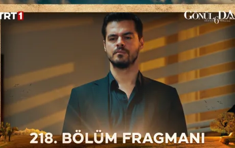 Gönül Dağı 218.Bölüm Fragmanı