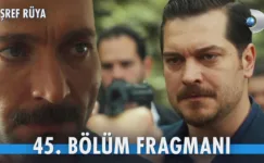 Eşref Rüya 45.Bölüm Fragmanı
