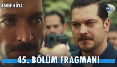 Eşref Rüya 45.Bölüm Fragmanı