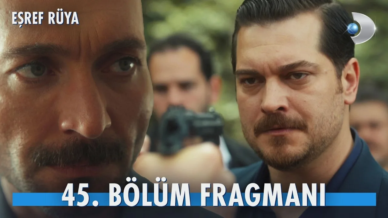 Eşref Rüya 45.Bölüm Fragmanı