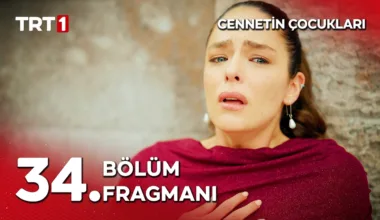 Cennetin Çocukları 34.Bölüm Fragmanı