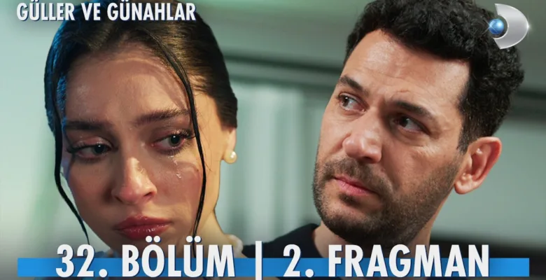 Güller ve Günahlar 32.Bölüm 2. Fragmanı (Sezon Finali)