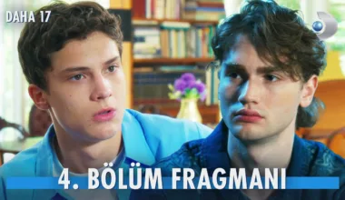Daha 17 4.Bölüm Fragmanı