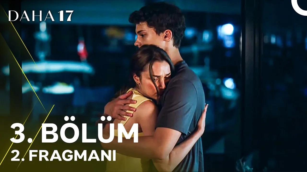 Daha 17 3.Bölüm 2. Fragmanı