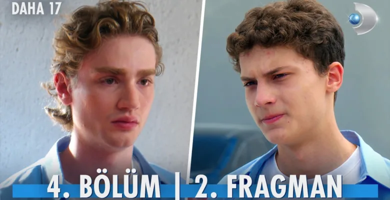 Daha 17 4.Bölüm 2. Fragmanı