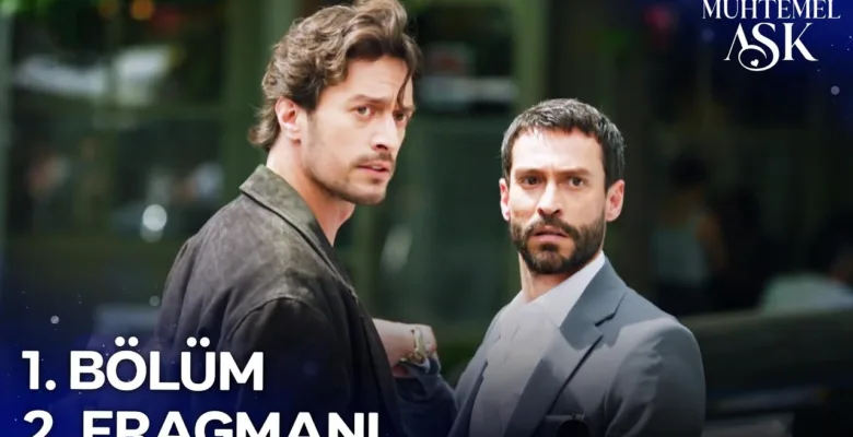 Muhtemel Aşk 1.Bölüm Fragmanı (Yeni Dizi)