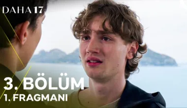 Daha 17 3.Bölüm Fragmanı