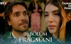 Taşacak Bu Deniz 31.Bölüm Fragmanı (Sezon Finali)