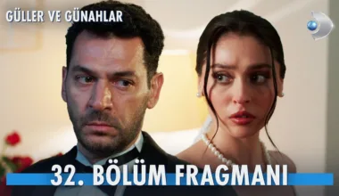 Güller ve Günahlar 32.Bölüm Fragmanı (Sezon Finali)