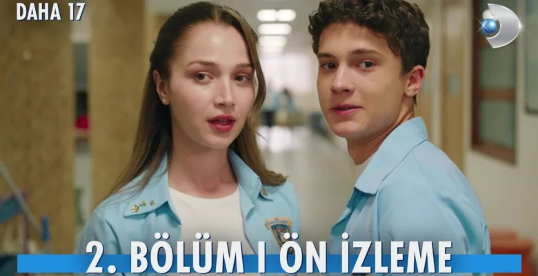 Daha 17 2.Bölüm Önizleme